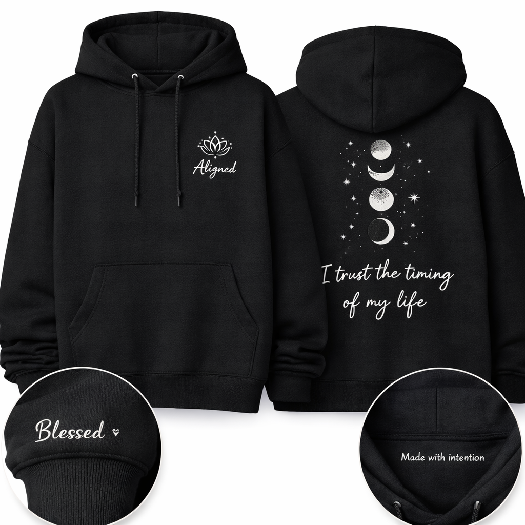 I Trust The Timing Of My Life Hoodie